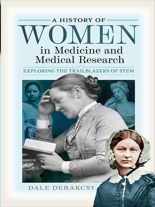 Title details for A History of Women in Medicine and Medical Research by Dale DeBakcsy - Available